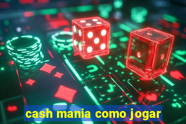 cash mania como jogar